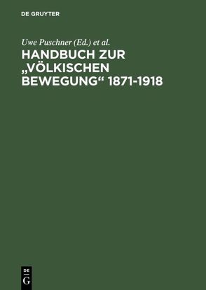 Handbuch zur „Völkischen Bewegung“ 1871-1918 von Puschner,  Uwe, Schmitz,  Walter, Ulbricht,  Justus H