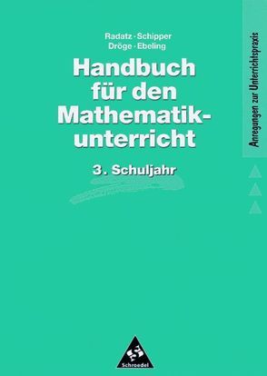 Handbuch für den Mathematikunterricht an Grundschulen von Dröge,  Rotraut, Ebeling,  Astrid, Radatz,  Hendrik, Schipper,  Wilhelm