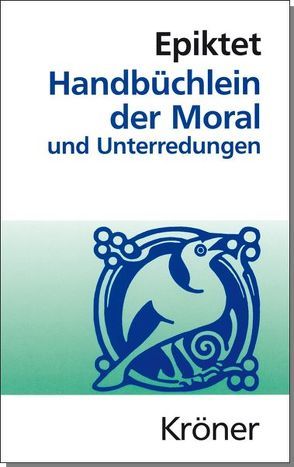 Handbüchlein der Moral und Unterredungen von Epiktet, Metzler,  Karin, Schmidt,  Heinrich