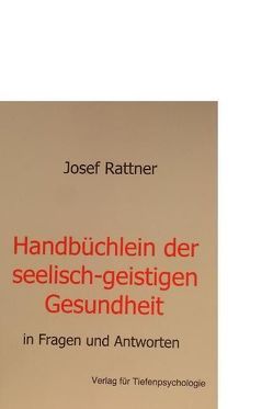 Handbüchlein der seelisch-geistigen Gesundheit von Rattner,  Josef