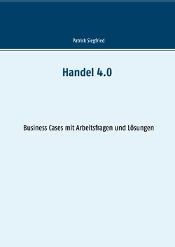 Handel 4.0 von Siegfried,  Patrick