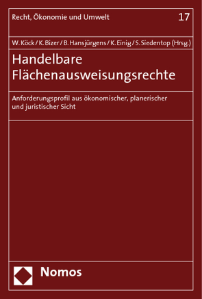 Handelbare Flächenausweisungsrechte von Bizer,  Kilian, Einig,  Klaus, Hansjürgens,  Bernd, Köck,  Wolfgang, Siedentop,  Stefan