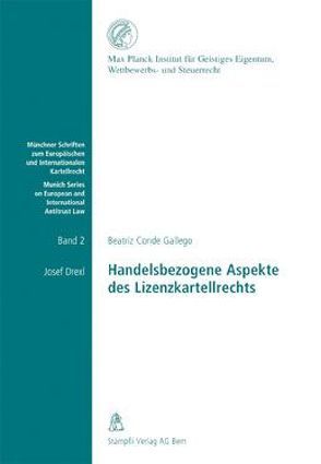 Handelbezogene Aspekte des Lizenzkartellrechts von Conde Gallego,  Beatriz, Drexl,  Josef