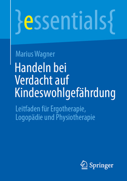 Handeln bei Verdacht auf Kindeswohlgefährdung von Wagner,  Marius