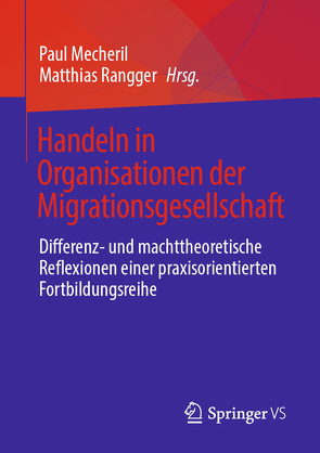 Handeln in Organisationen der Migrationsgesellschaft von Mecheril,  Paul, Rangger,  Matthias
