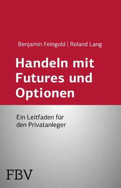 Handeln mit Futures und Optionen von Feingold,  Benjamin, Lang,  Roland