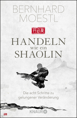 Handeln wie ein Shaolin von Moestl,  Bernhard