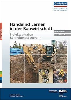 Handelnd Lernen in der Bauwirtschaft – Projektaufgaben Rohrleitungsbauer/-in