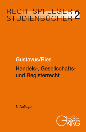Handels-, Gesellschafts- und Registerrecht von Gustavus,  Eckhart, Rieß,  Peter