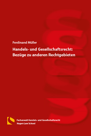 Handels- und Gesellschaftsrecht: Bezüge zu anderen Rechtgebieten von Müller,  Ferdinand