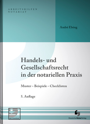 Handels- und Gesellschaftsrecht in der notariellen Praxis von Elsing,  André