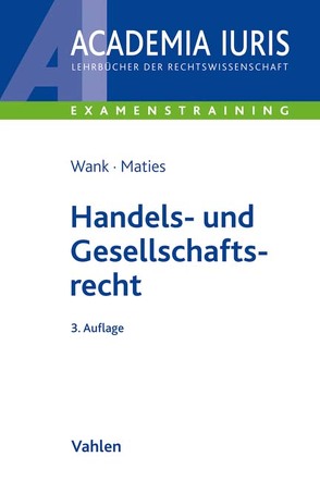 Handels- und Gesellschaftsrecht von Maties,  Martin, Wank,  Rolf