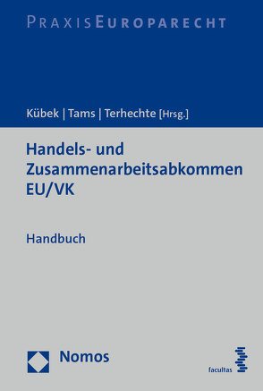 Handels- und Zusammenarbeitsabkommen EU/VK von Kübek,  Gesa, Tams,  Christian J., Terhechte,  Jörg