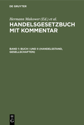 Handelsgesetzbuch mit Kommentar / Buch I und II (Handelsstand, Gesellschaften) von Loewe,  E., Makower,  Hermann