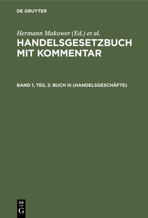 Handelsgesetzbuch mit Kommentar / Buch III (Handelsgeschäfte) von Loewe,  E., Makower,  Hermann