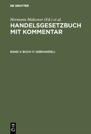 Handelsgesetzbuch mit Kommentar / Buch IV (Seehandel) von Loewe,  E., Makower,  Hermann