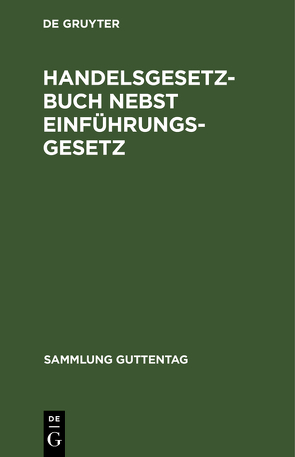 Handelsgesetzbuch nebst Einführungsgesetz