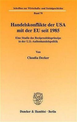 Handelskonflikte der USA mit der EU seit 1985. von Decker,  Claudia