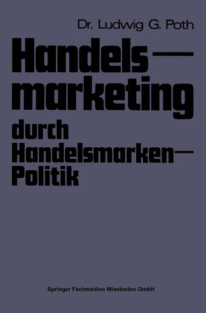 Handelsmarketing durch Handelsmarken-Politik von Poth,  Ludwig G.