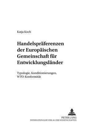 Handelspräferenzen der Europäischen Gemeinschaft für Entwicklungsländer von Koch,  Katja