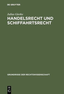 Handelsrecht und Schiffahrtsrecht von Gierke,  Julius