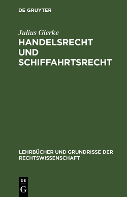 Handelsrecht und Schiffahrtsrecht von Gierke,  Julius