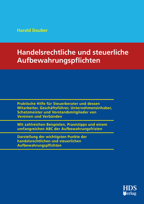 Handelsrechtliche und steuerliche Aufbewahrungspflichten von Dauber,  Harald