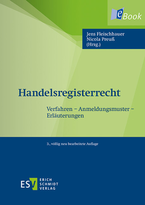 Handelsregisterrecht von Fleischhauer,  Jens, Heckschen,  Heribert, Hermanns,  Marc, Kallrath,  Jürgen, Knechtel,  Gerhard, Preuß,  Nicola, Schemmann,  Till, Solveen,  Dirk