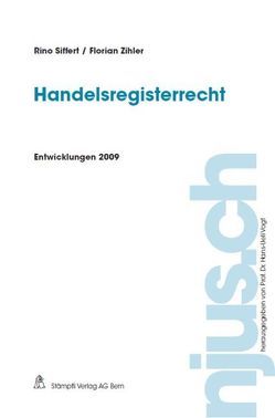 Handelsregisterrecht, Entwicklungen 2009 von Siffert,  Rino, Zihler,  Florian