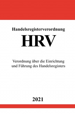 Handelsregisterverordnung (HRV) von Studier,  Ronny