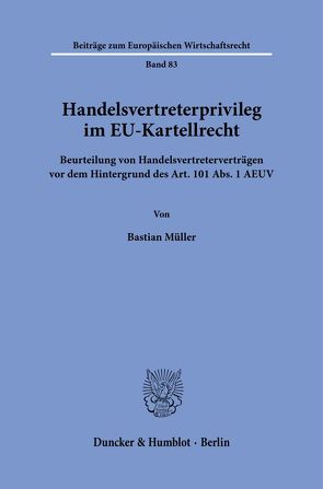 Handelsvertreterprivileg im EU-Kartellrecht. von Müller,  Bastian