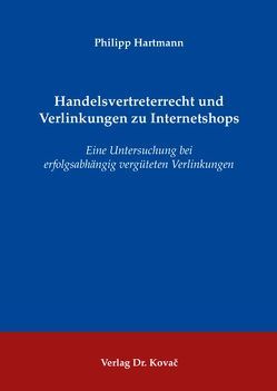 Handelsvertreterrecht und Verlinkungen zu Internetshops von Hartmann,  Philipp