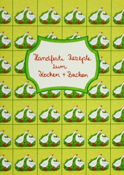 Handfeste Rezepte zum Kochen und Backen von Albert,  Renate, Knappe,  Bärbel, Kurzenknabe,  Ria, Lange,  Christa, Otto,  Luise, Wicke,  Hannelore