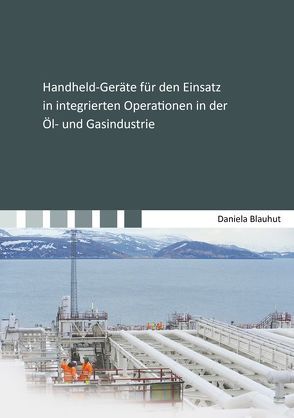 Handheld-Geräte für den Einsatz in integrierten Operationen in der Öl- und Gasindustrie von Blauhut,  Daniela