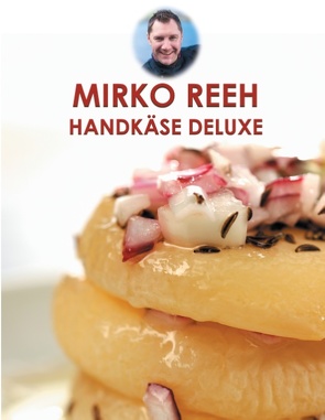 Handkäse Deluxe von Reeh,  Mirko