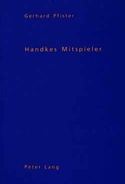 Handkes Mitspieler von Pfister,  Gerhard