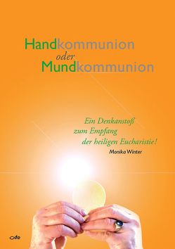 Handkommunion oder Mundkommunion von Winter,  Monika