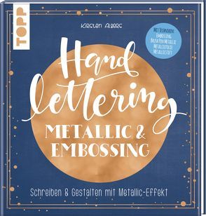 Handlettering Metallic & Embossing von Albers,  Kirsten