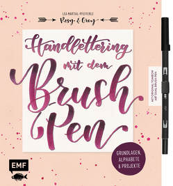 Handlettering mit dem Brush Pen: Grundlagen, Alphabete und Projekte von Martial-Pfefferle,  Lea
