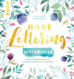 Handlettering Watercolor von Hiepler,  Sue, Reddig,  Yasmin