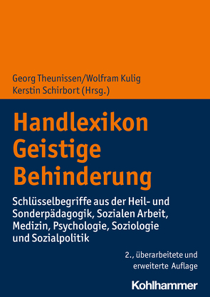 Handlexikon Geistige Behinderung von Kulig,  Wolfram, Schirbort,  Kerstin, Theunissen,  Georg