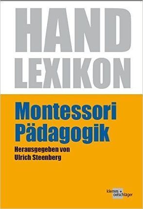 Handlexikon Montessori-Pädagogik von Steenberg,  Ulrich