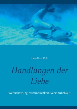 Handlungen der Liebe von Kolb,  Hans-Peter