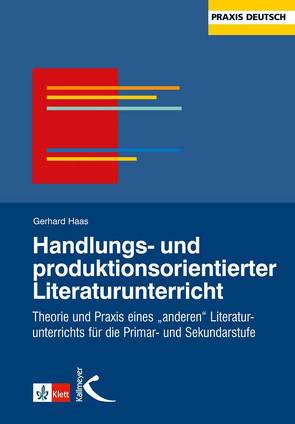 Handlungs- und produktionsorientierter Literaturunterricht von Haas,  Gerhard