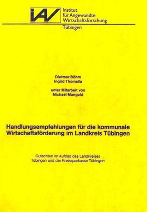 Handlungsempfehlungen für die kommunale Wirtschaftsförderung im Landkreis Tübingen von Böhm,  Dietmar, Mangold,  Michael, Thomalla,  Ingrid
