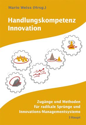 Handlungskompetenz Innovation von Weiss,  Mario