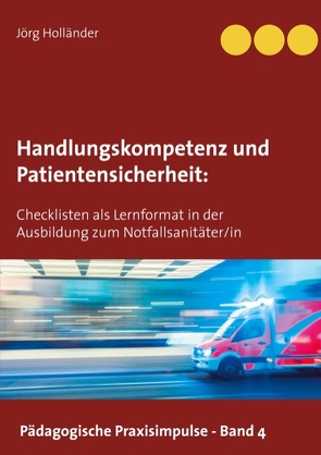 Handlungskompetenz und Patientensicherheit von Holländer,  Jörg