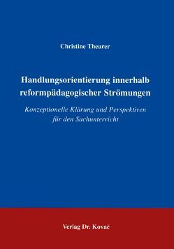 Handlungsorientierung innerhalb reformpädagogischer Strömungen von Theurer,  Christine