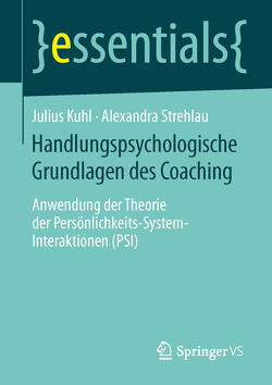 Handlungspsychologische Grundlagen des Coaching von Kuhl,  Julius, Strehlau,  Alexandra