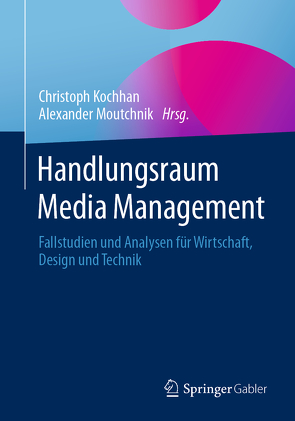 Handlungsraum Media Management von Kochhan,  Christoph, Moutchnik,  Alexander
